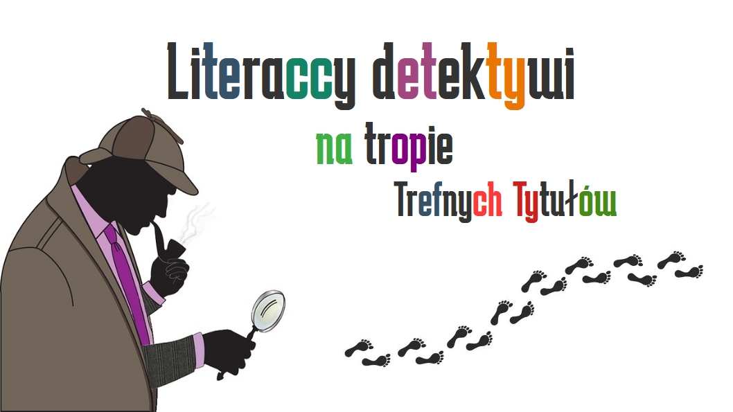 Plakat - Literraccy detekywi na tropie trefnych tytułów,