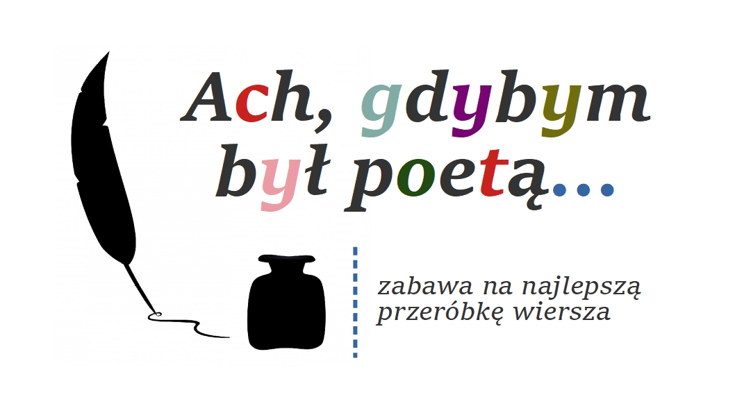 Olakat - Ach, gdybym był poetą. Zabawa na najlepszą przeróbkę wiersza.