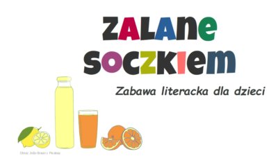 Plakat - Zalane soczkiem, zabawa literacka dla dzieci,