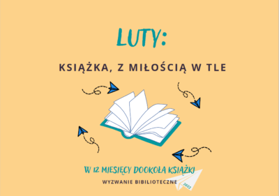 W 12 miesięcy dookoła książki - Luty: książka, z miłością w tle.