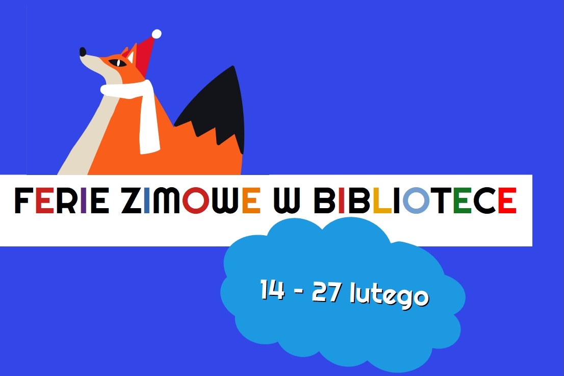 Baner - Ferie Zimowe w Bibliotece 14 - 27 luty.