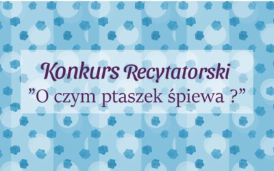 Baner - Konkurs Recytatorski, O czym ptaszek śpiewa?