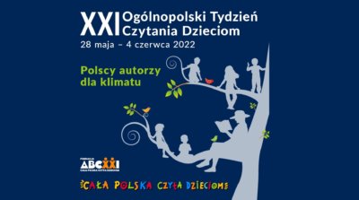 Jedenasty Ogólnopolski Tydzień Czytania Dzieciom. 28 maj - 4 czerwca 2022.