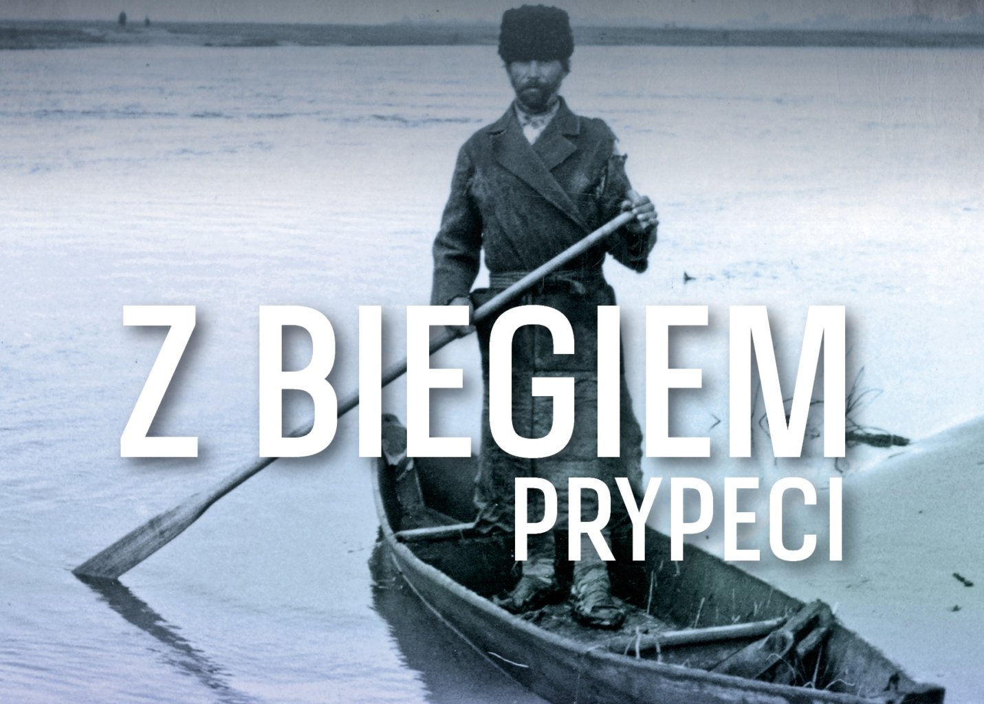 Plakat - Z biegiem Prypeci.