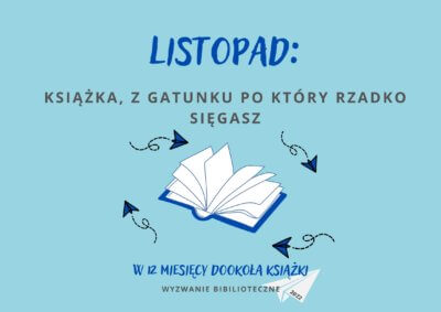 Plakat - Listopad: Książka, z gatunku po który rzadko sięgasz. W 12 miesięcy dookoła książki - wyzywanie biblioteczne.