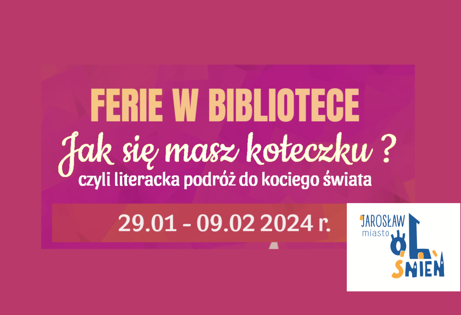 Baner - Ferie w bibliotece Jak się masz koteczku? 29.01.2024 - 09.02.2024