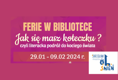 Baner - Ferie w bibliotece Jak się masz koteczku? 29.01.2024 - 09.02.2024