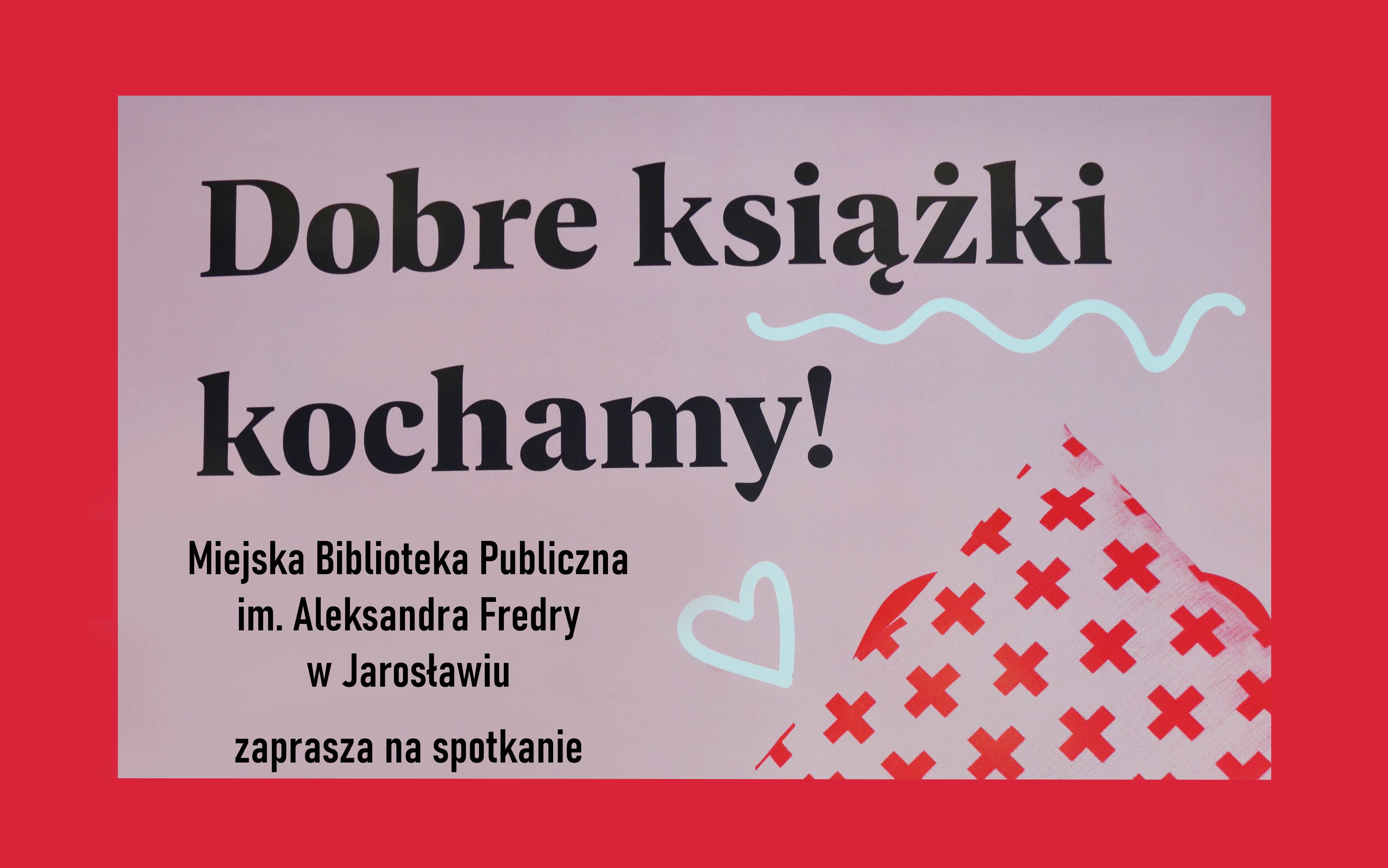 Część plakatu: Dobre książki kochamy!