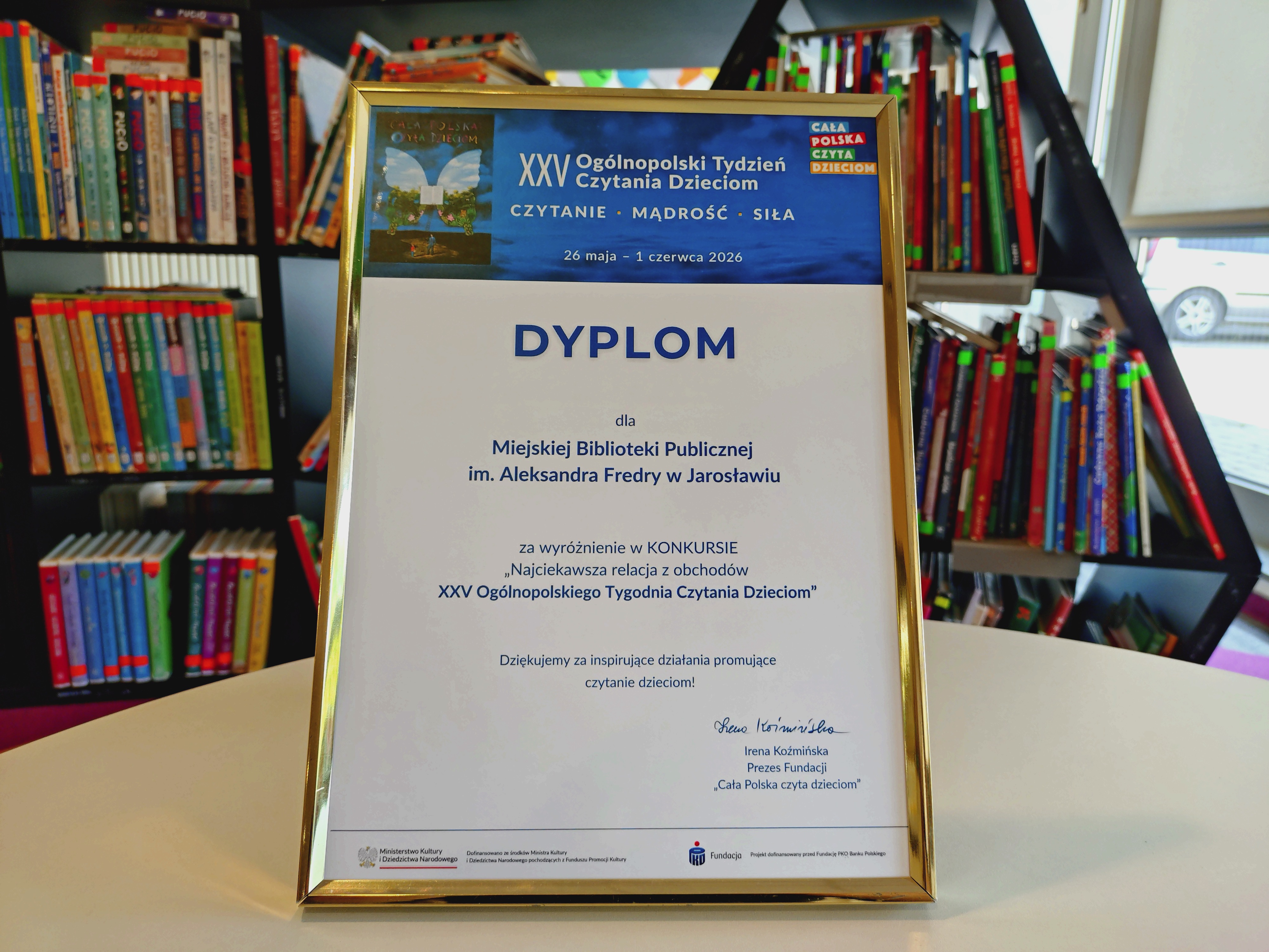 Dyplom o treści dla Miejskiej Biblioteki Publicznej w Jarosławiu za wyróżnienie "Najciekawsza relacja z obchodów XXV Ogólnopolskiego Tygodnia Czytania Dzieciom"